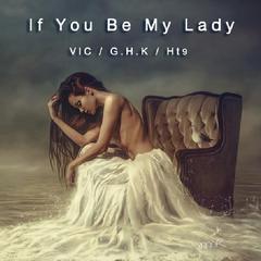 If You Be My Lady