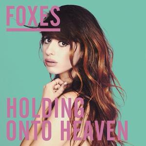 Holding Onto Heaven - Foxes (HT karaoke) 带和声伴奏