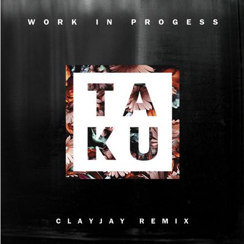 Work In Progess (Clayjay Remix)专辑