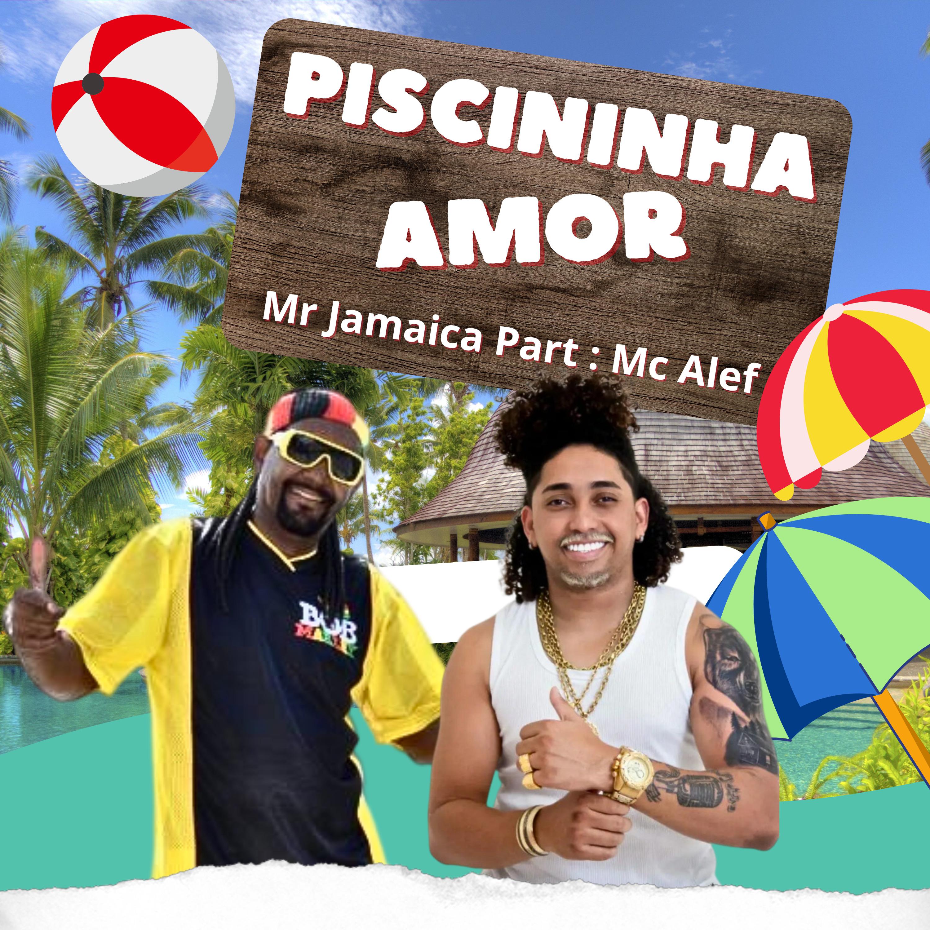 Mr Jamaica - Piscininha Amor