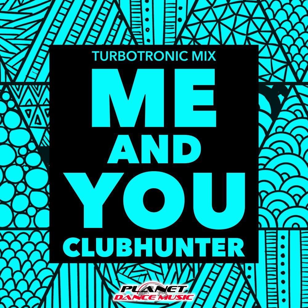 Me And You (Turbotronic Mix)专辑