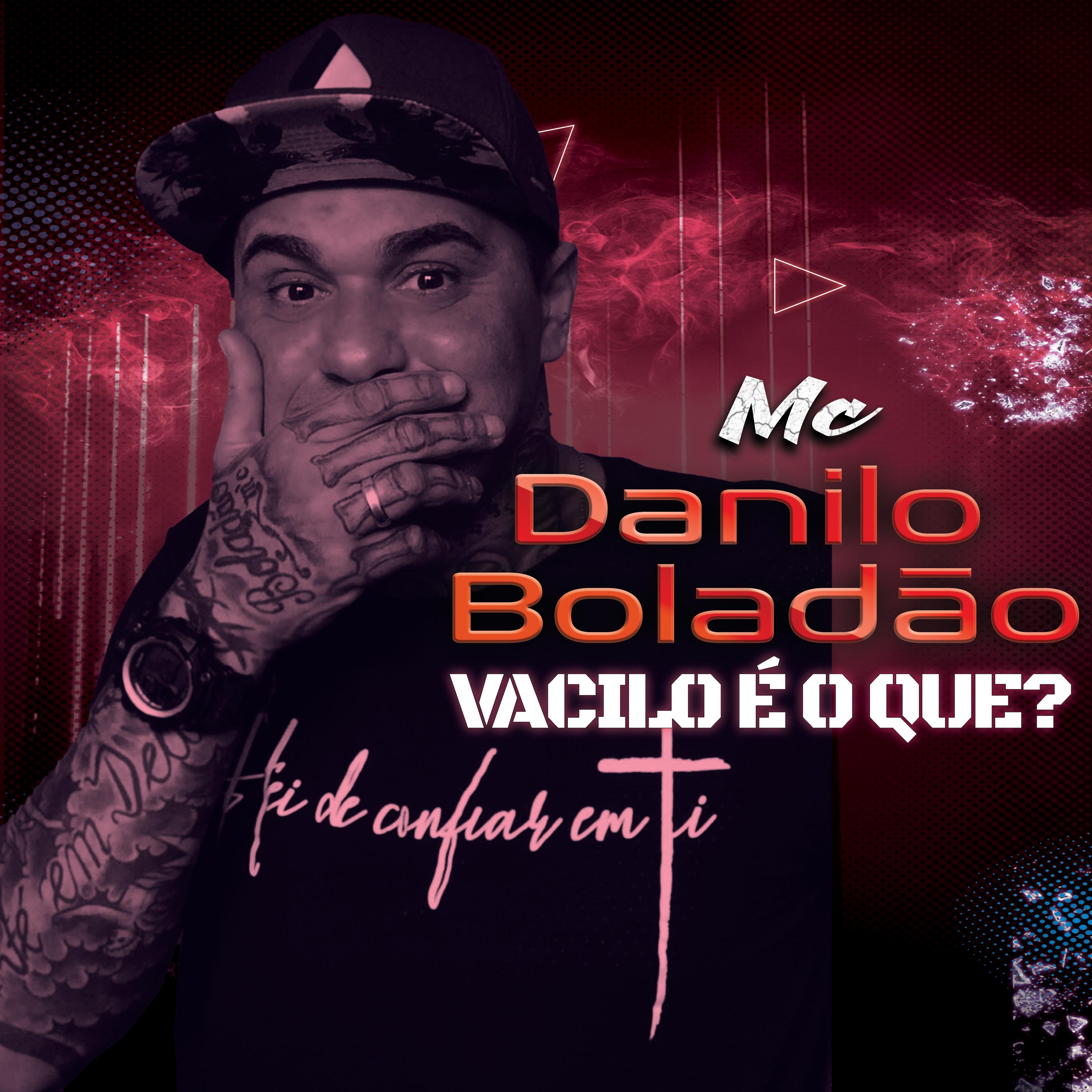 Mc Danilo Boladão - Vacilou É o Que?