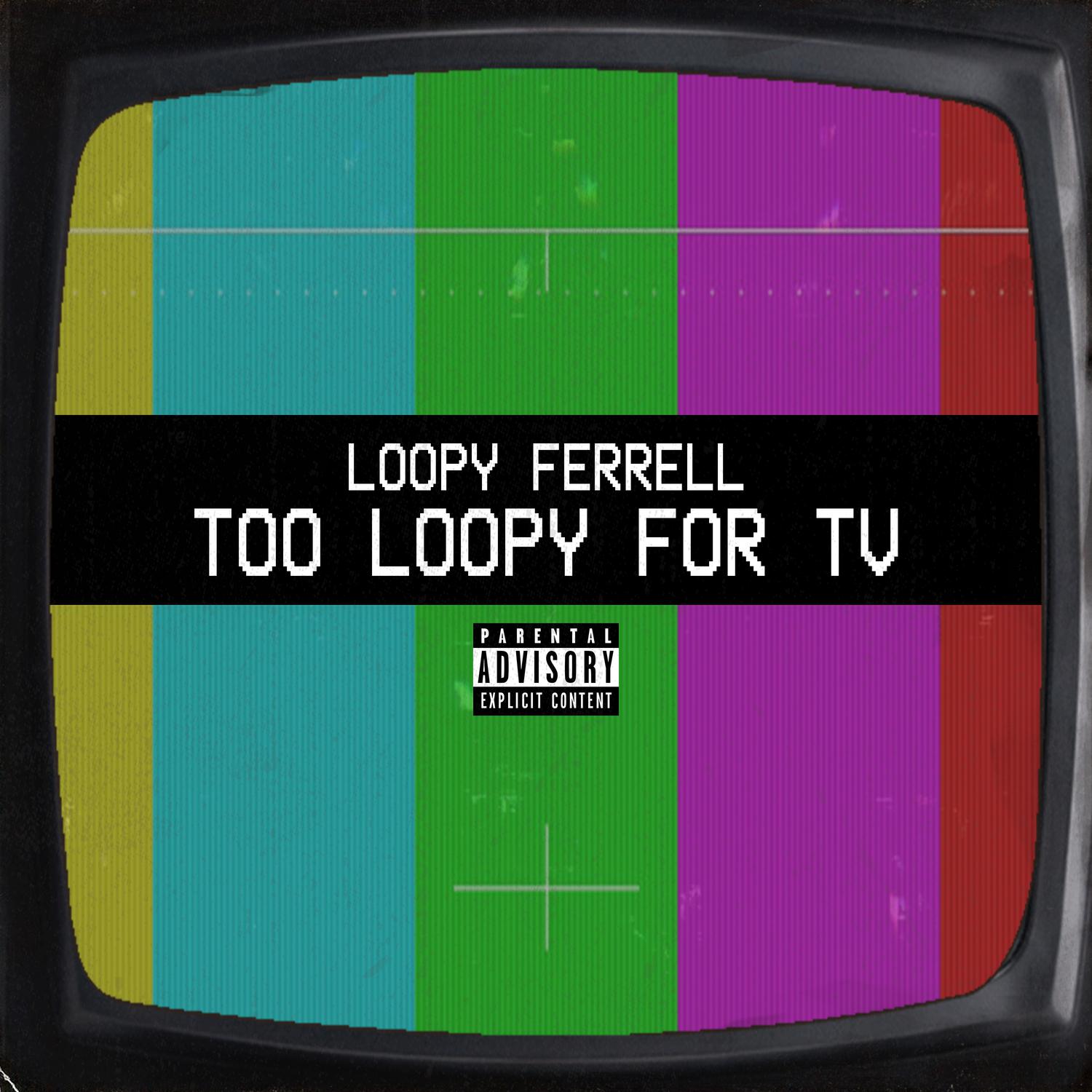 Loopy Ferrell - Not Who Want