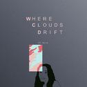 Where Clouds Drift专辑