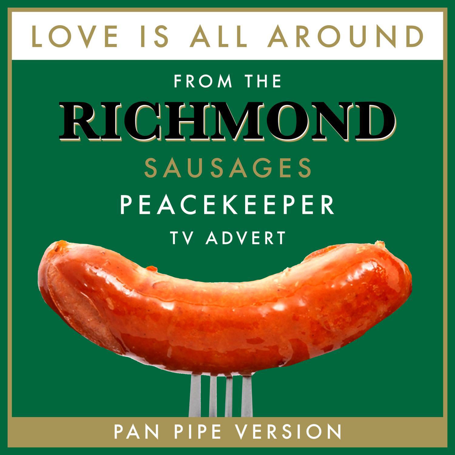 Love Is All Around (From "The Richmond Sausages"Peace Keeper" T.V. Advert")专辑