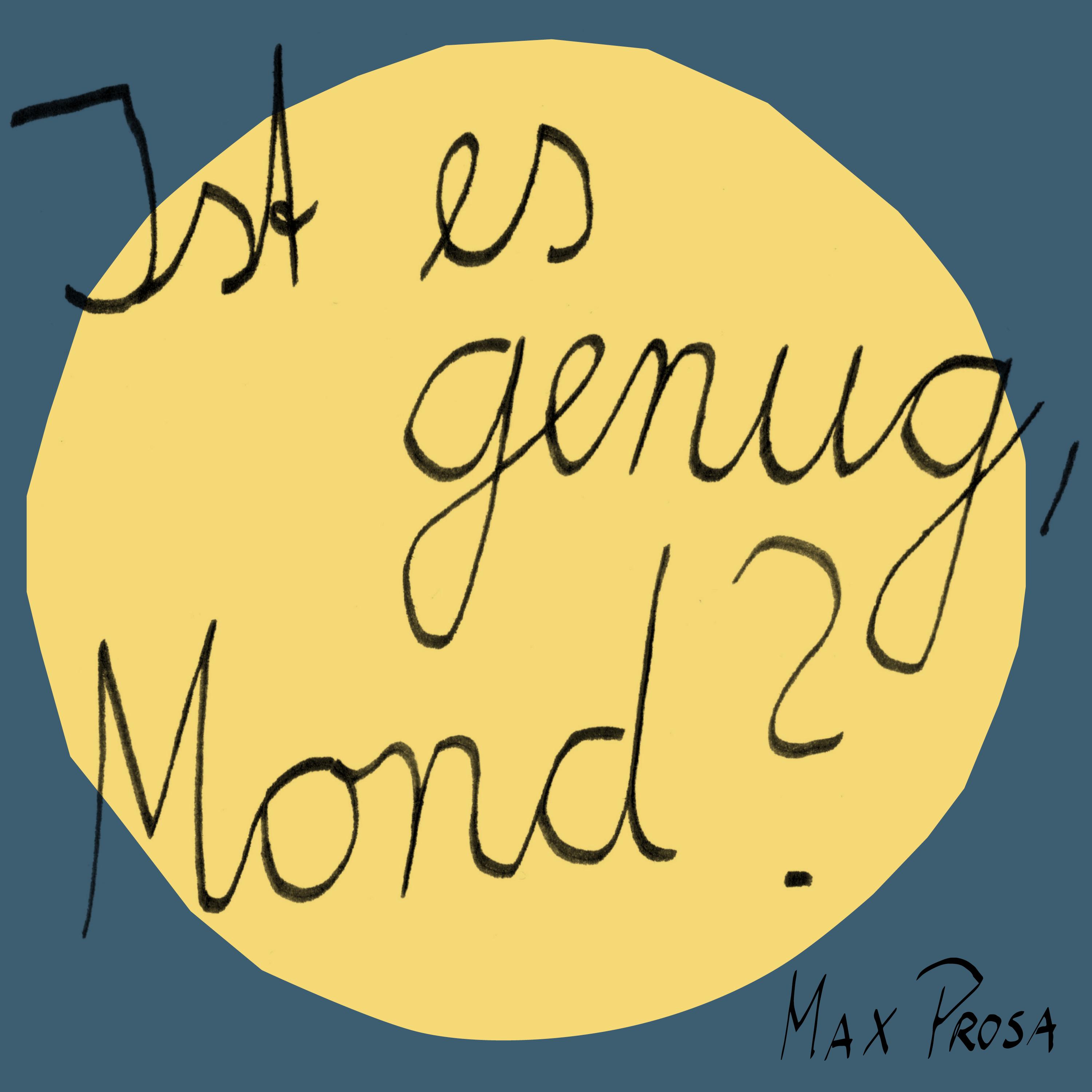 Ist es genug, Mond?