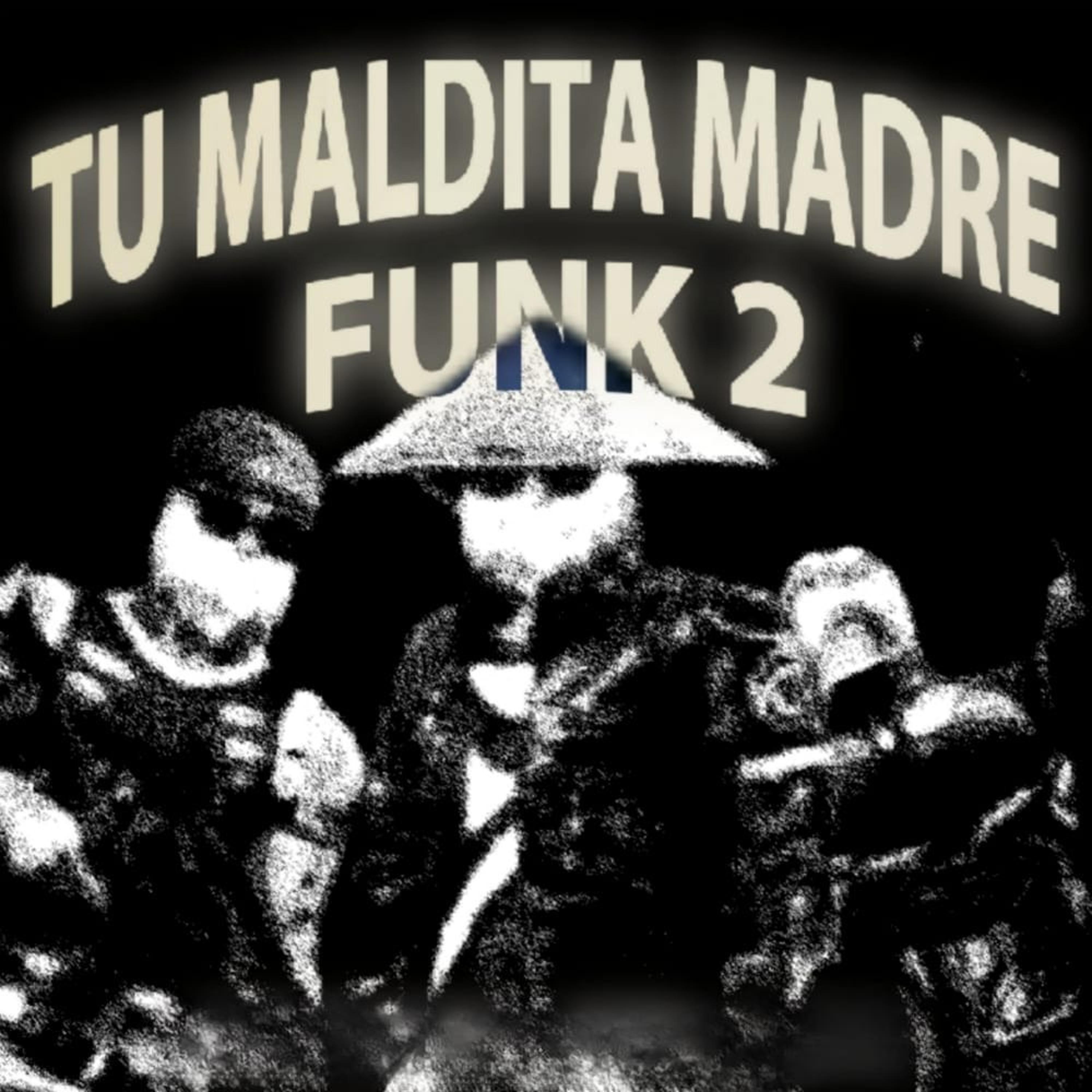 TU MALDITA MADRE FUNK 2