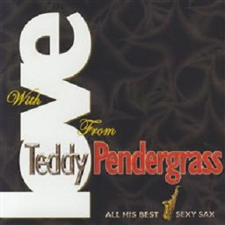 With Love From Teddy Pendergrass: All His Best **** Sax