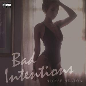 Migos&Niykee Heaton-Bad Intentions  立体声伴奏 （升2半音）