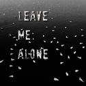 leave me alone专辑