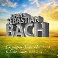 Johann Sebastian Bach: Orchestral Suite No. 1 - 4 & Cello Suite 1, 3 & 5