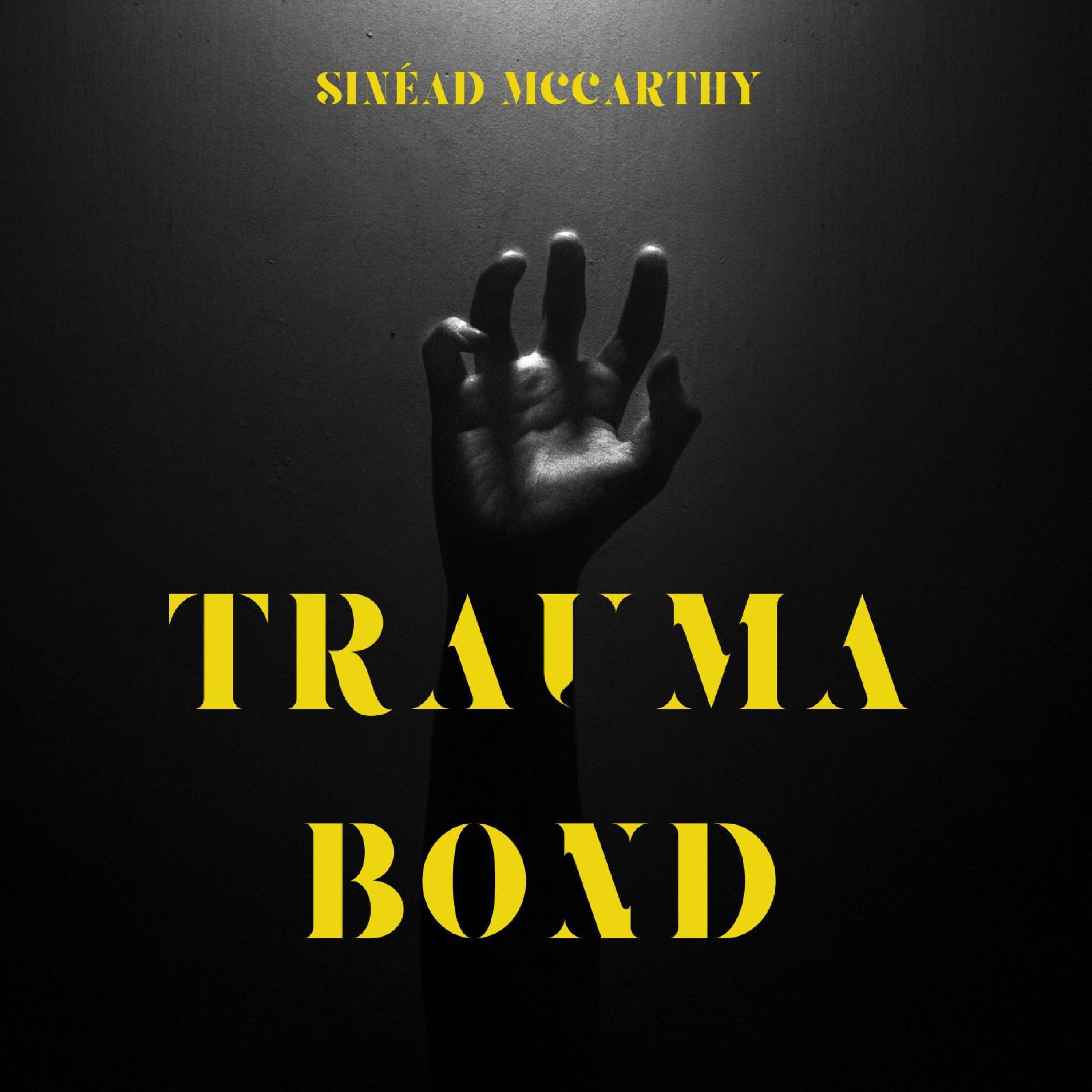 Sinead McCarthy - Trauma Bond
