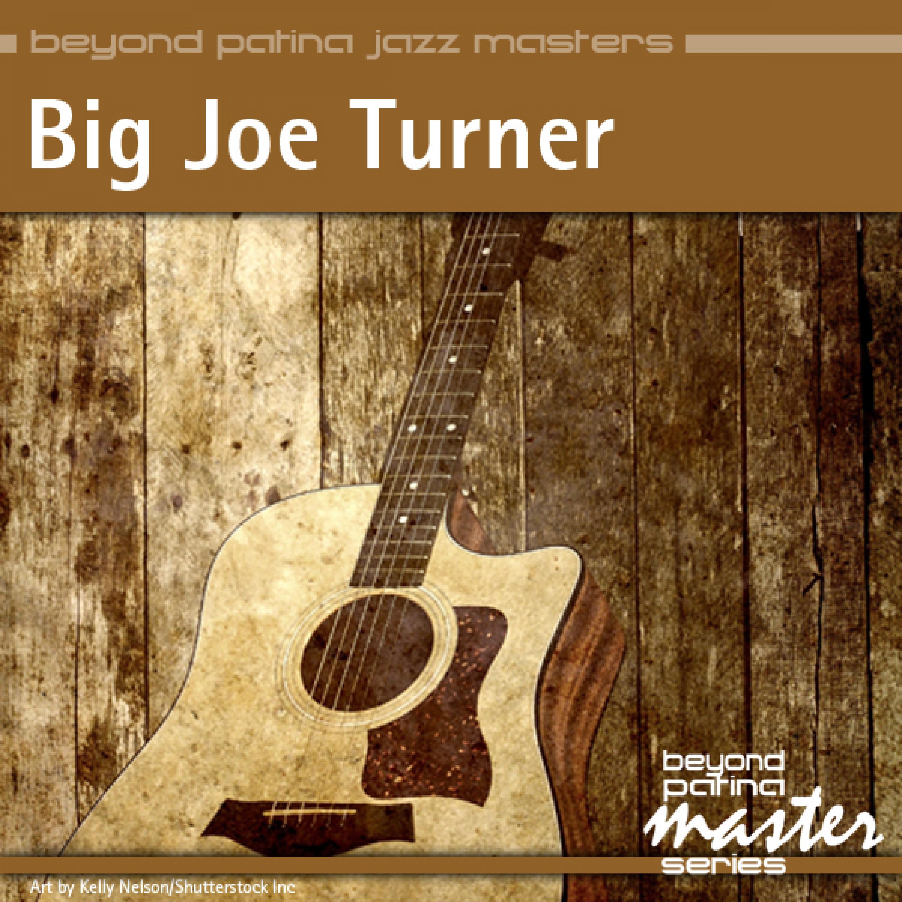 Beyond Patina Jazz Masters: Big Joe Turner