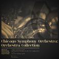 Chicago Symphony Orchestra: Orchestra Collection (Digitally Remastered)