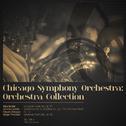 Chicago Symphony Orchestra: Orchestra Collection (Digitally Remastered)专辑