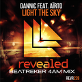 Dannic - Light The Sky (Beatreker 4AM Mix)