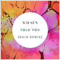 Told You (Baio Remix)专辑