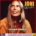 Joni Mitchell - Live Radio Broadcast (Live)