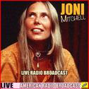 Joni Mitchell - Live Radio Broadcast (Live)专辑