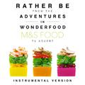 Rather Be (From the M&S Food "Adventures in Wonderfood" T.V. Advert)