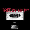 TREEZY WHO?专辑