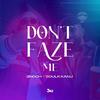 3noch - Don't Faze Me