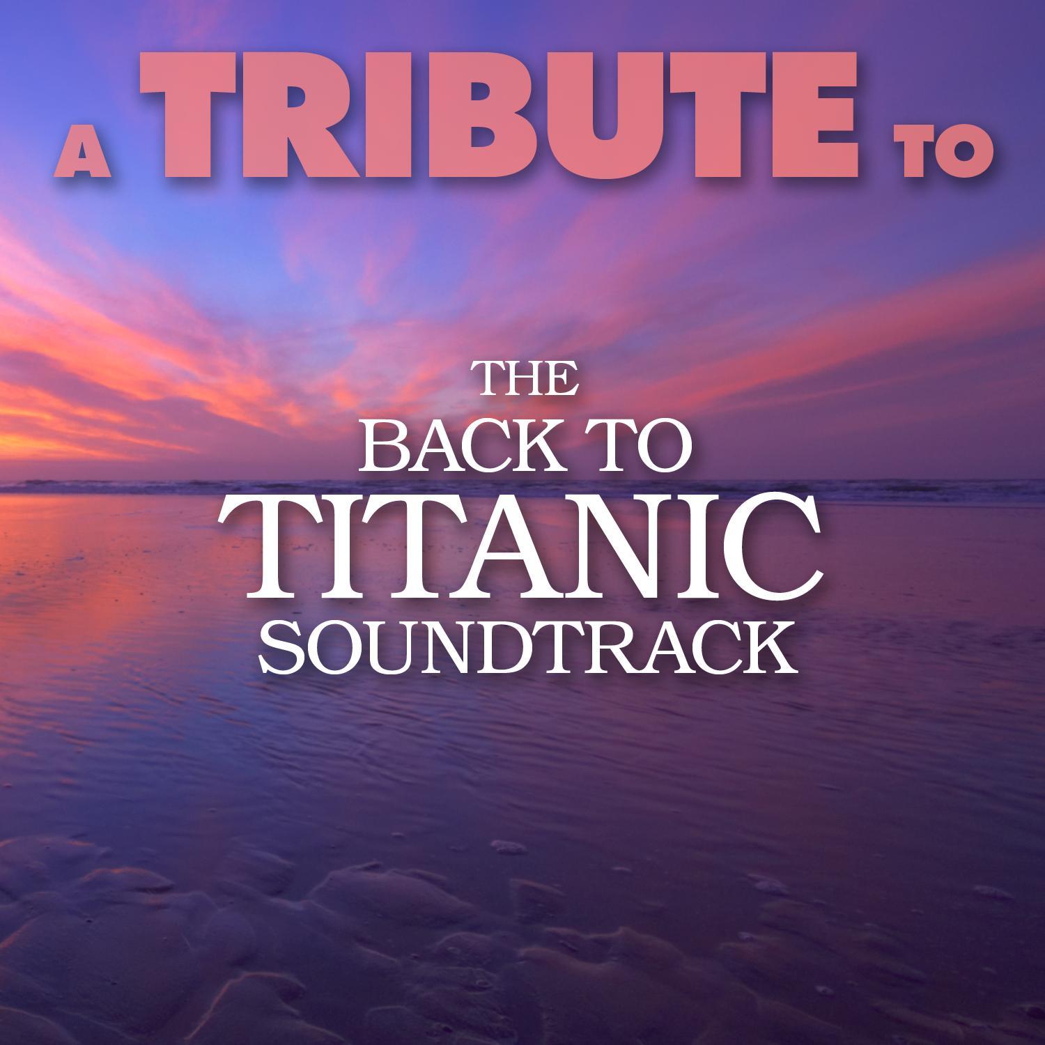 A Tribute to the Back to Titanic Soundtrack