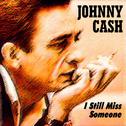 Johnny Cash - I Still Miss Someone专辑