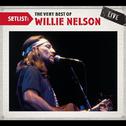 Setlist: The Very Best Of Willie Nelson LIVE专辑