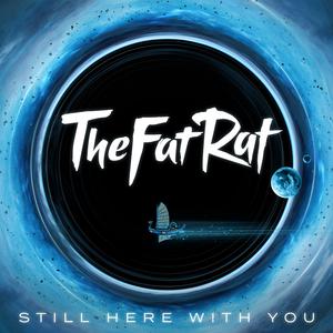 TheFatRat - Still Here With You （升8半音）