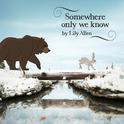 Somewhere Only We Know专辑