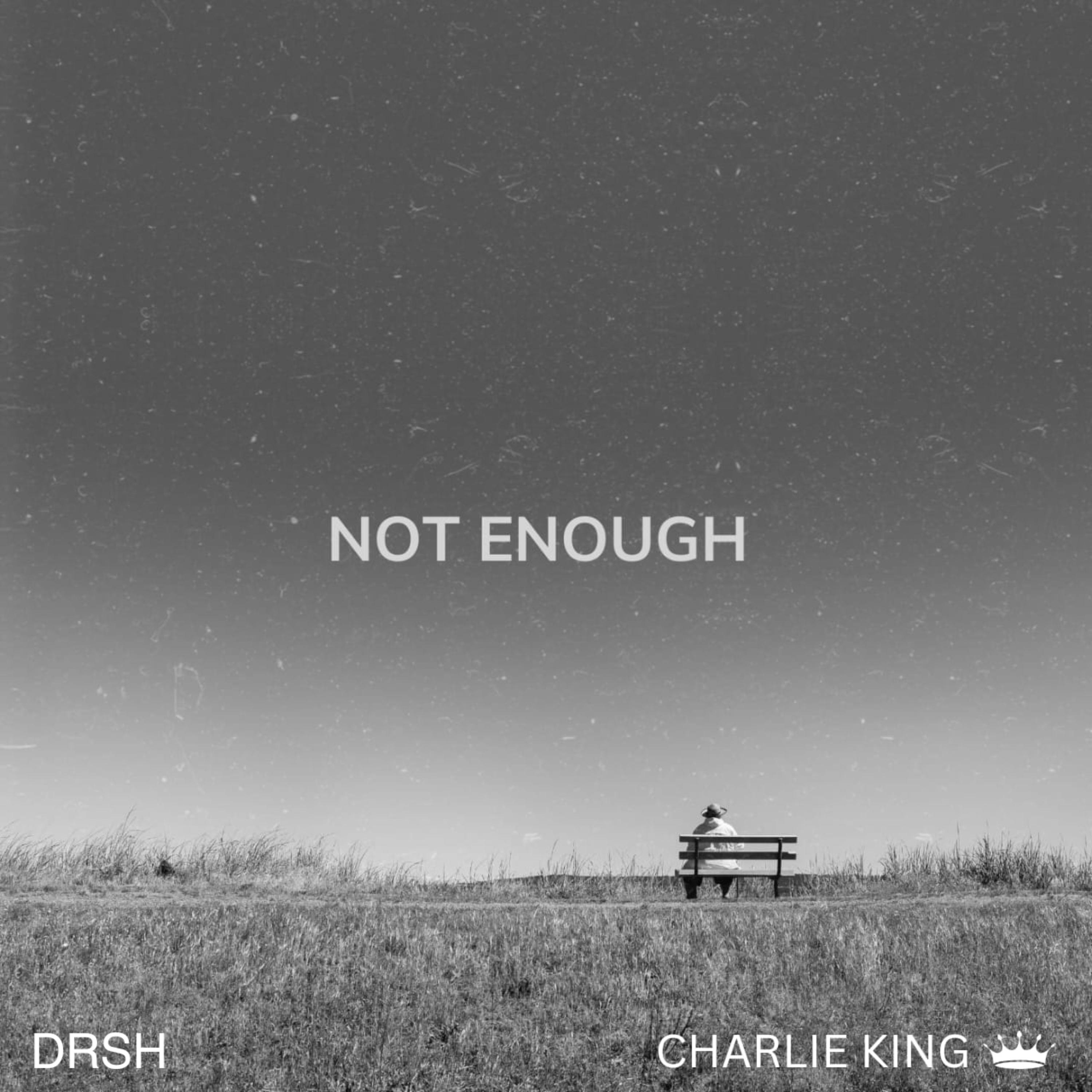 DRSH - Not Enough