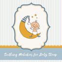 Soothing Melodies for Baby Sleep专辑