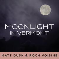 Matt Dusk - Moonlight In Vermont
