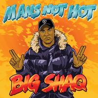 Big Shaq - Mans Not Hot (Majestic Remix) (Clean) 135