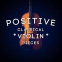 Positive Classical Violin Pieces专辑