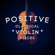 Positive Classical Violin Pieces