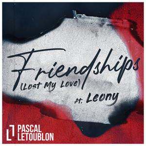 Pascal Letoublon-Friendships 【Original Mix】-铃声 （升1半音）