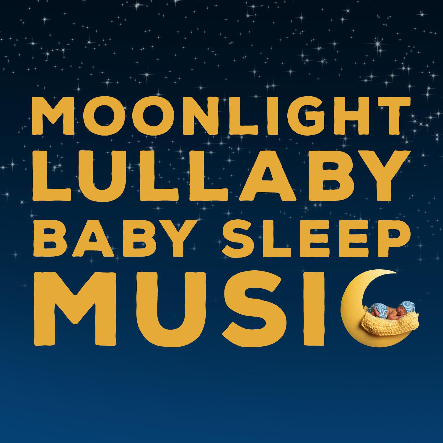 Moonlight Lullaby: Baby Sleep Music专辑