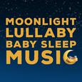 Moonlight Lullaby: Baby Sleep Music