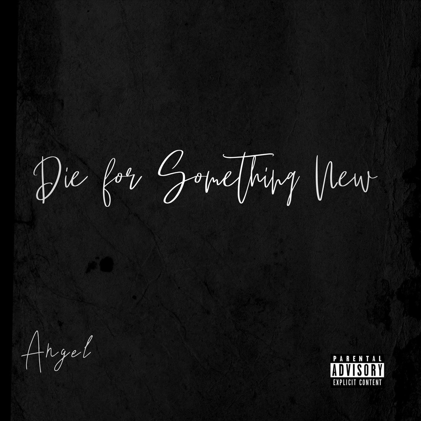 Die for Something New