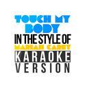 Touch My Body (In the Style of Mariah Carey) [Karaoke Version] - Single专辑