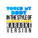 Touch My Body (In the Style of Mariah Carey) [Karaoke Version] - Single专辑