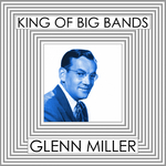 King of Big Bands : Glenn Miller, Vol. 1专辑