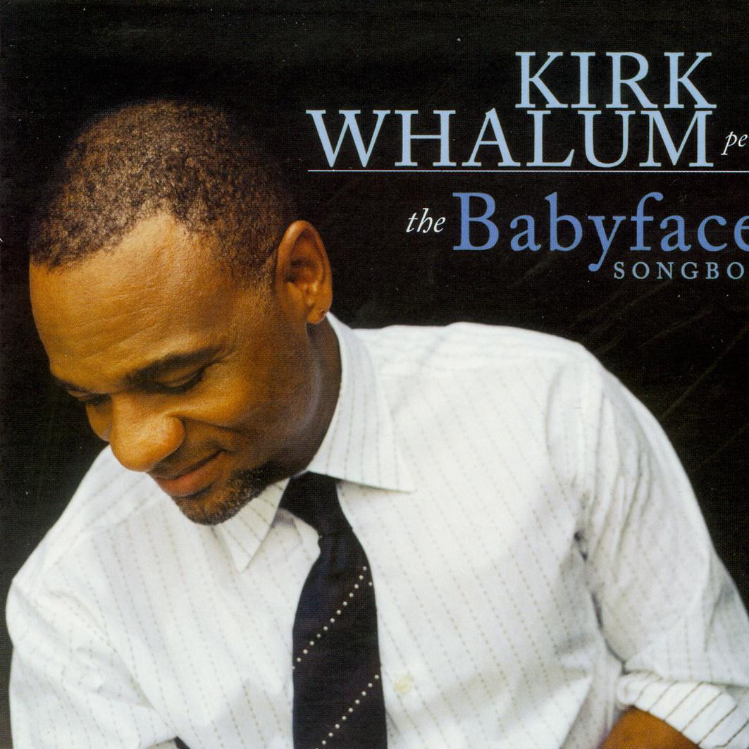 Kirk Whalum Performs the Babyface Songbook专辑