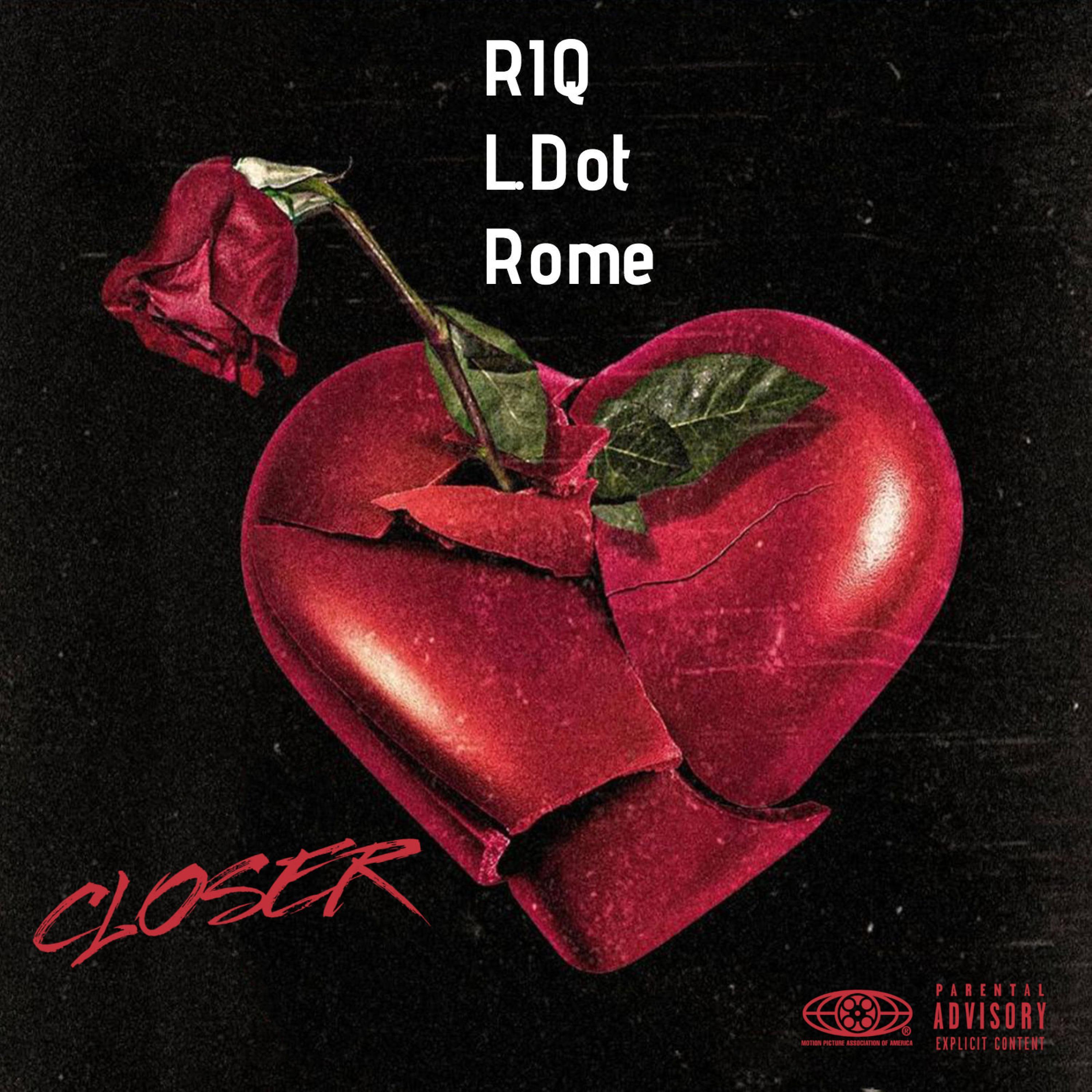 Closer (feat. L.Dot and Rome)