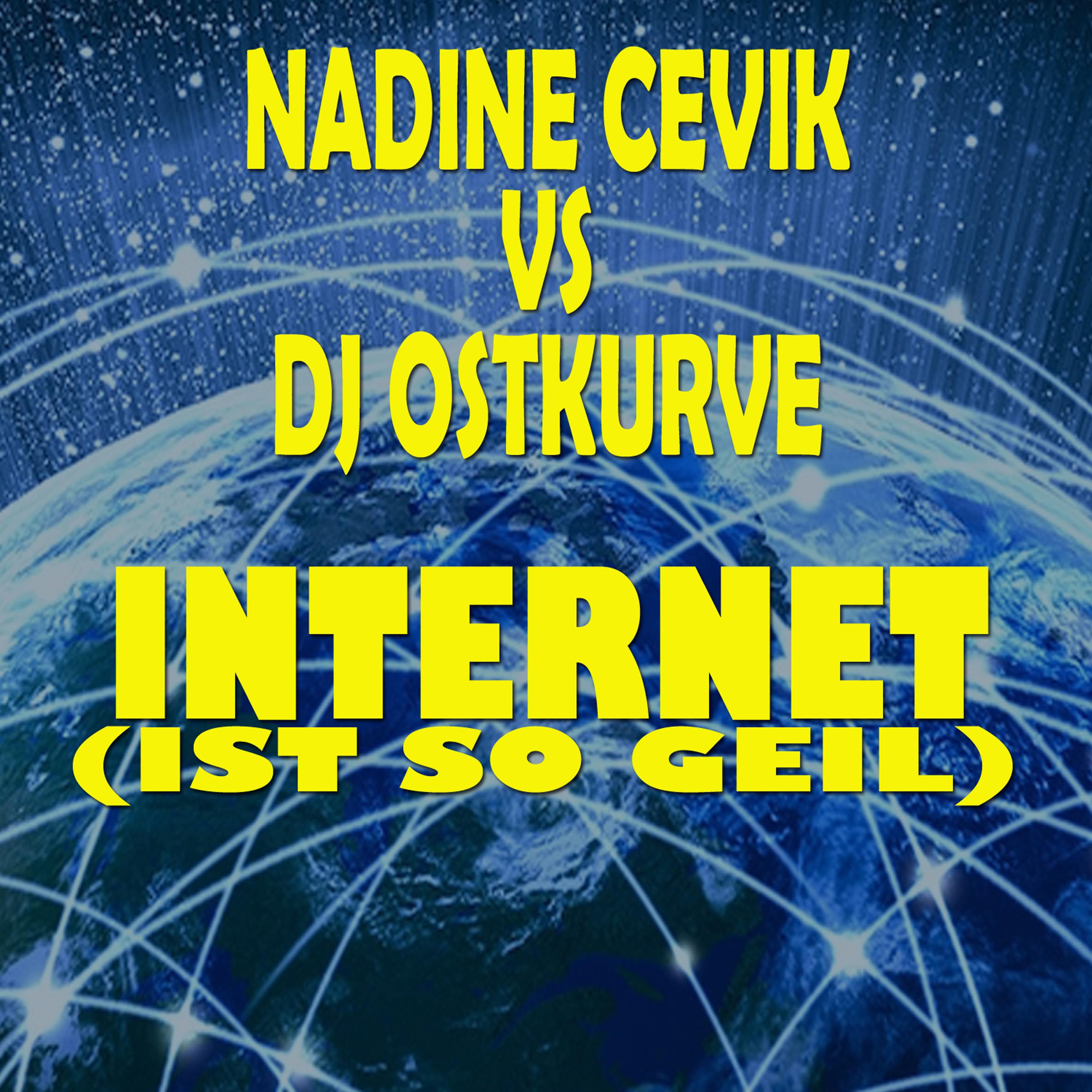 Nadine Cevik - Internet (Ist so geil) (Rob & Chris Edit)