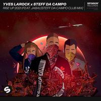 Yves Larock, Jaba & Steff Da Campo - Rise Up 2021 (Steff Da Campo Remix) (Instrumental Club Mix) 原版无和声伴奏