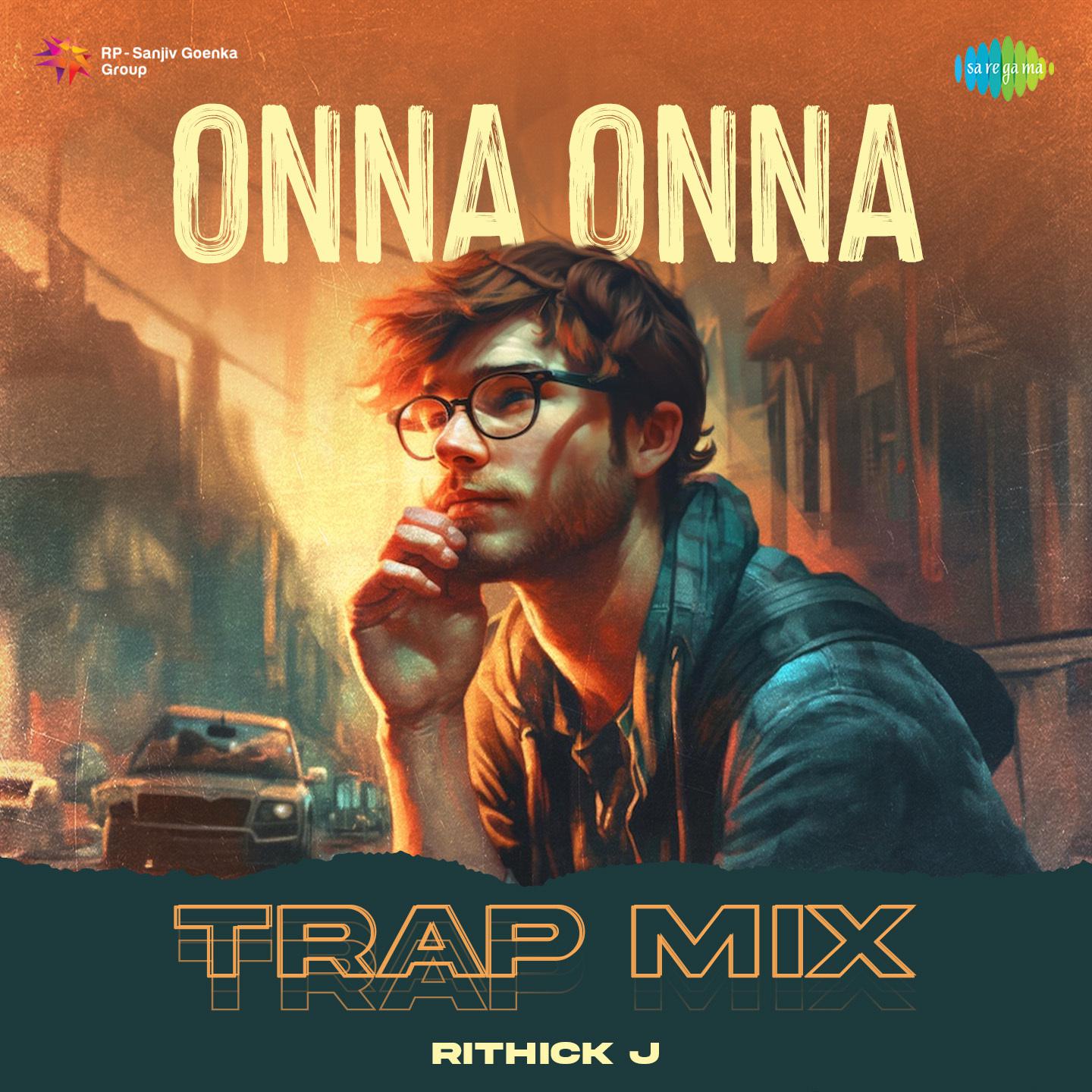 Rithick J - Onna Onna - Trap Mix