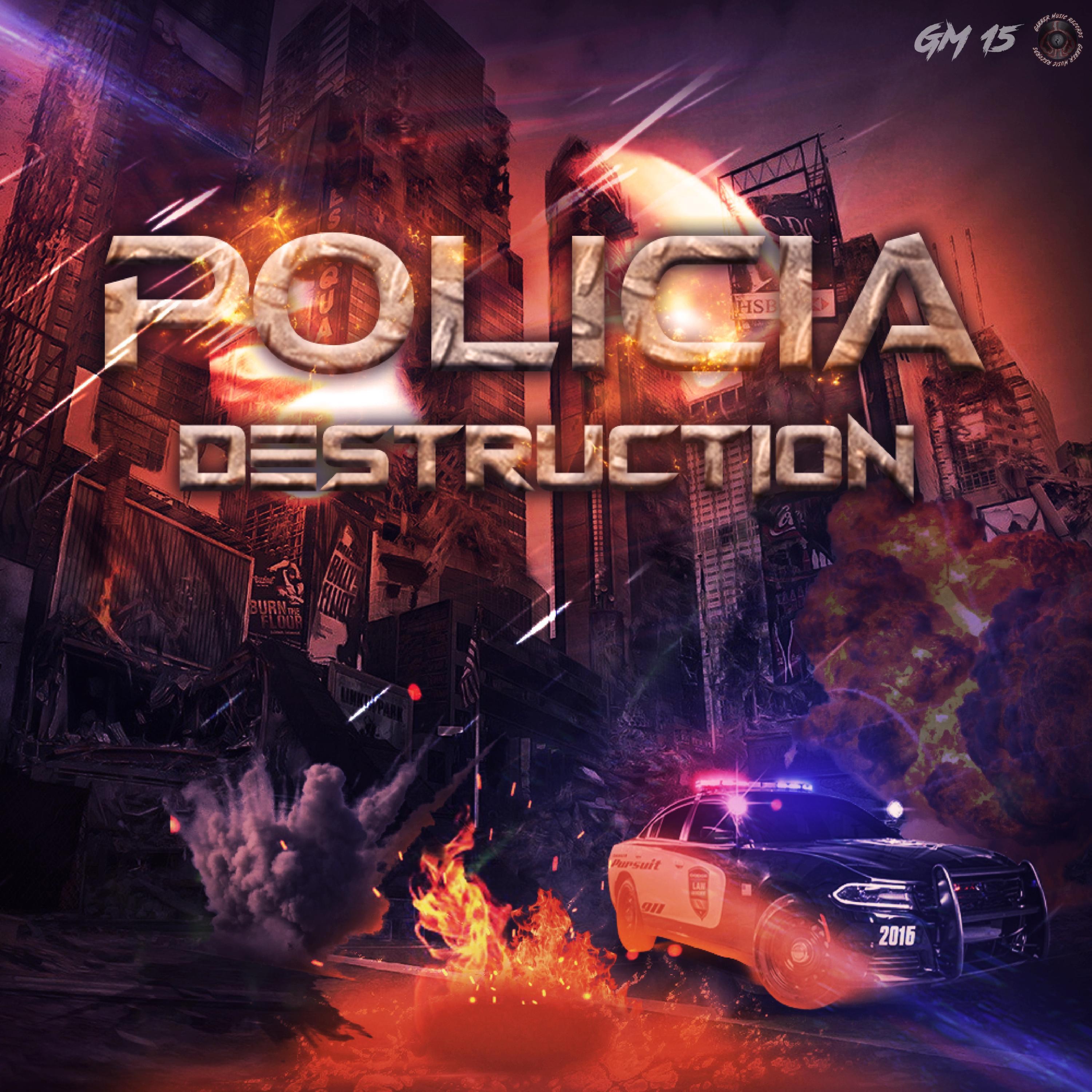 Policia Destruction (feat. Toxic Inside)